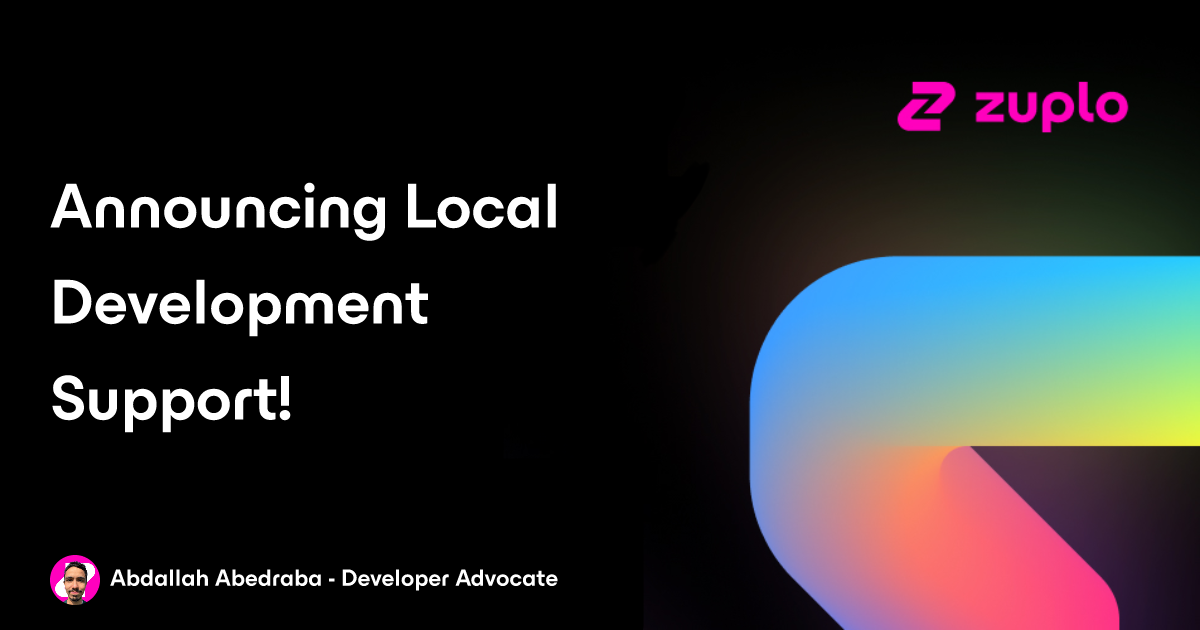 Announcing Local Development Support!