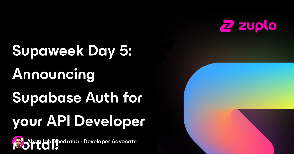 Announcing Supabase Auth for your API Developer Portal! - Supaweek Day 5
