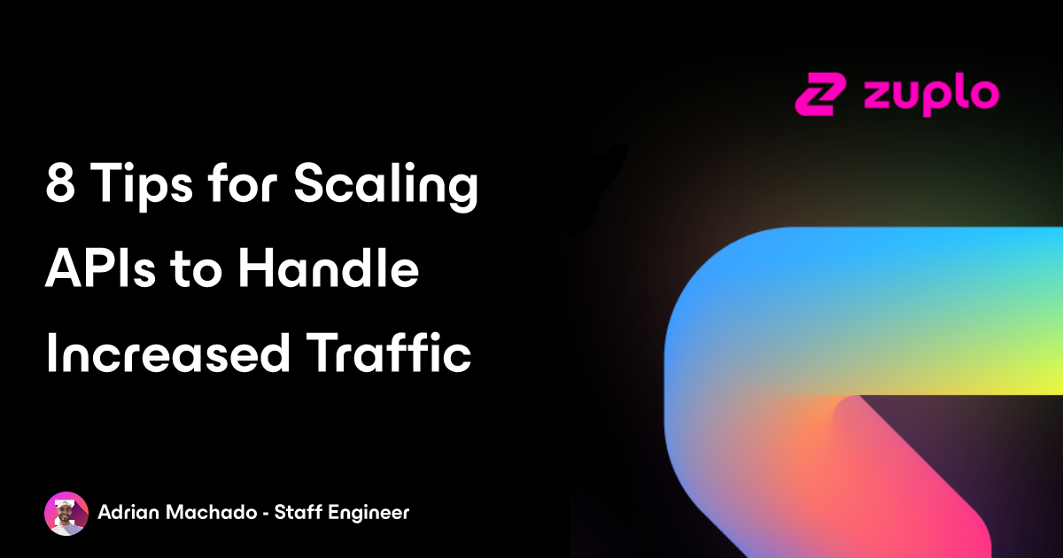 8 Tips for Scaling APIs to Handle Increased Traffic