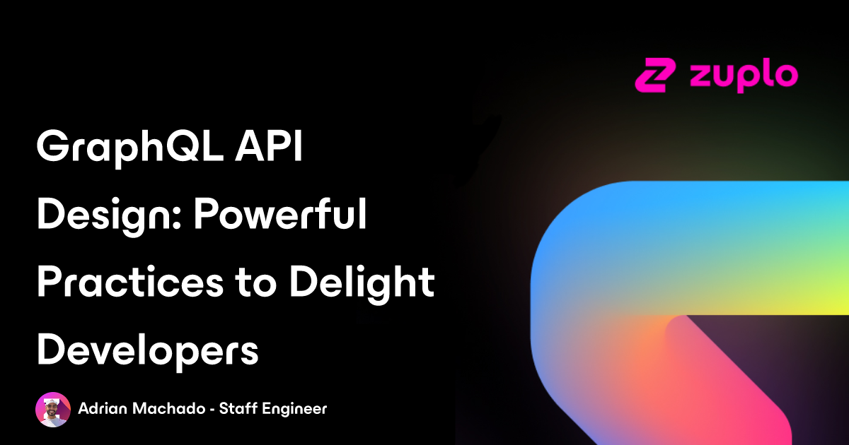 GraphQL API Design: Powerful Practices to Delight Developers