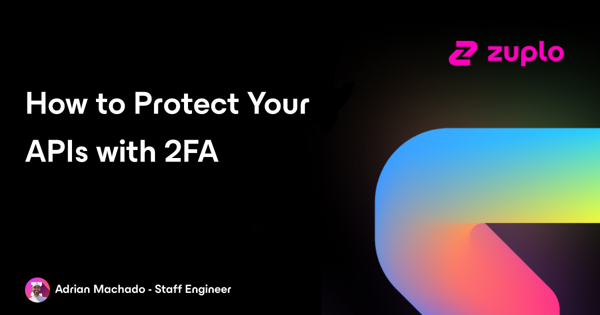 Securing APIs with Two-Factor Authentication