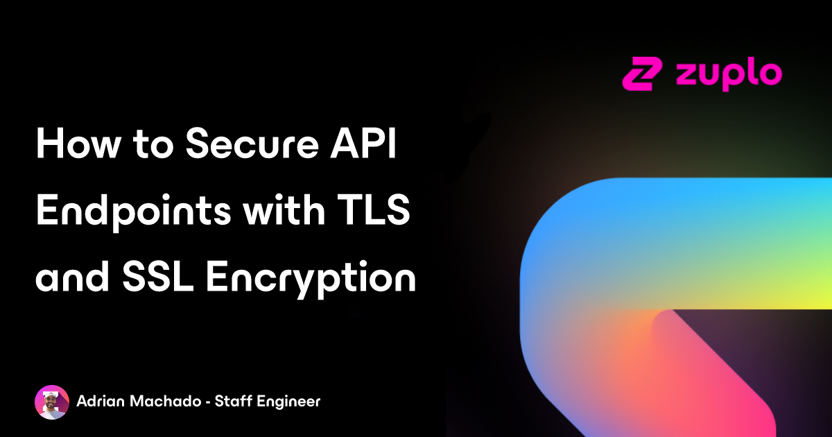 How to Secure API Endpoints with TLS and SSL Encryption
