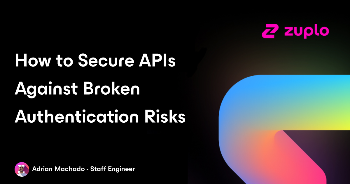 How to Secure APIs Against Broken Authentication Risks