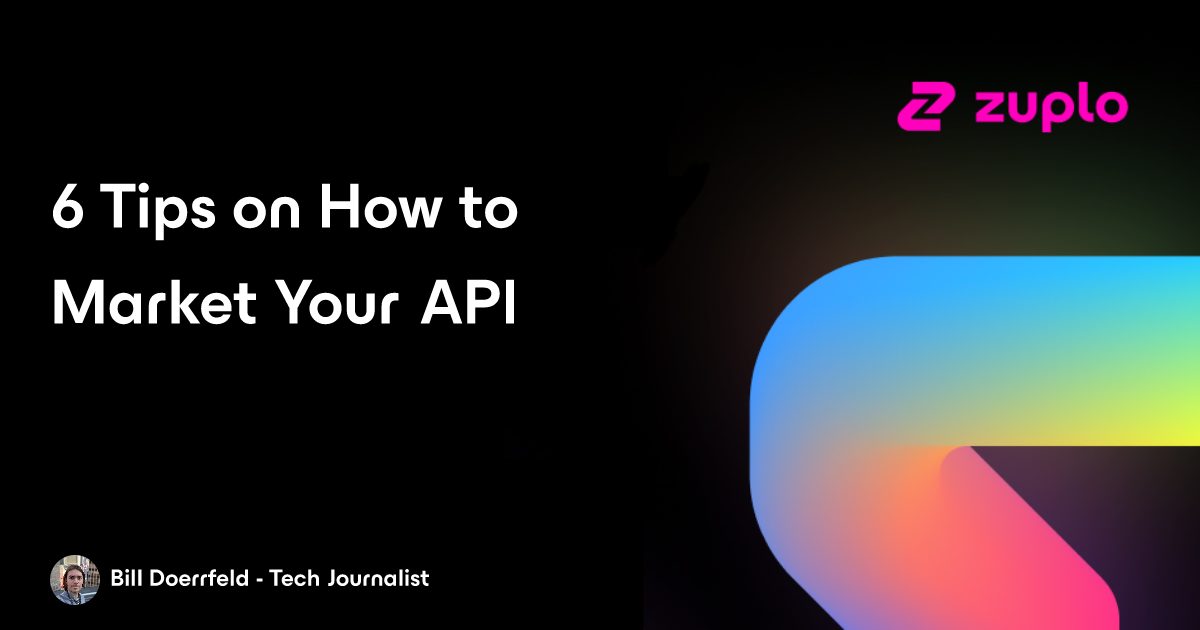 6 Tips on How to Market Your API