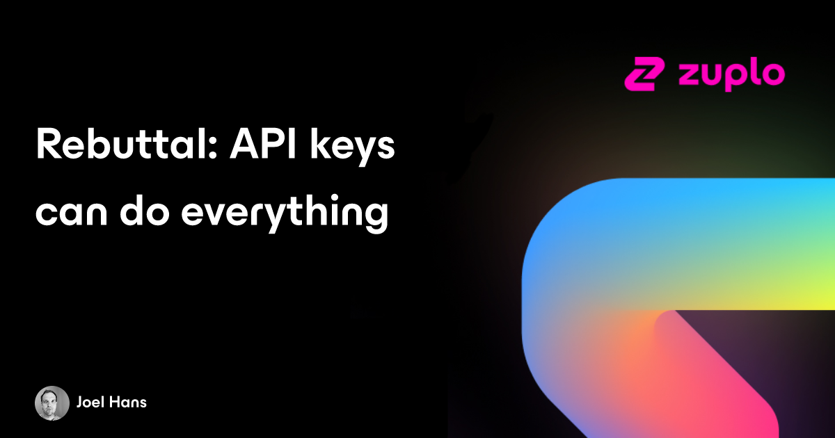 Rebuttal: API keys can do everything