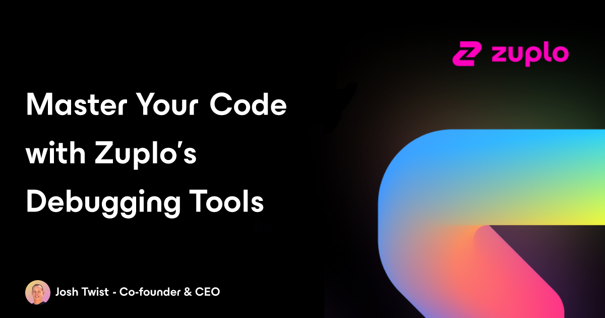 Master Your Code with Zuplo’s Debugging Tools
