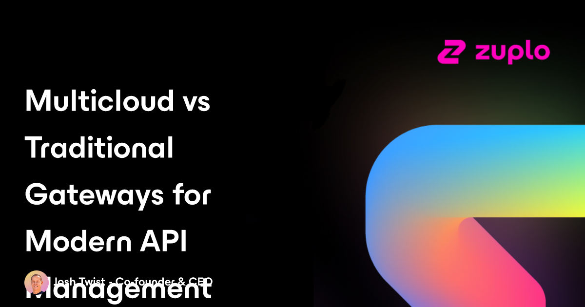 Multicloud vs Traditional Gateways: Modern API Management