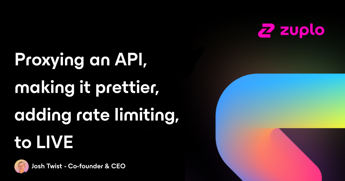 How to proxy an API, add rate limiting, and go LIVE