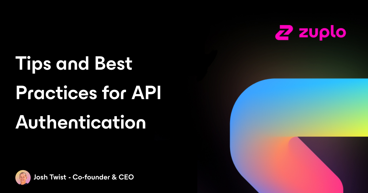 Tips and Best Practices for API Authentication