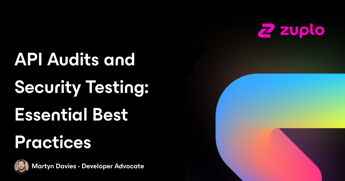 API Audits and Security Testing: Best Practices