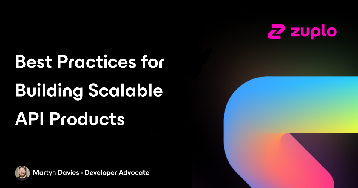 Best Practices for Building Scalable API Products