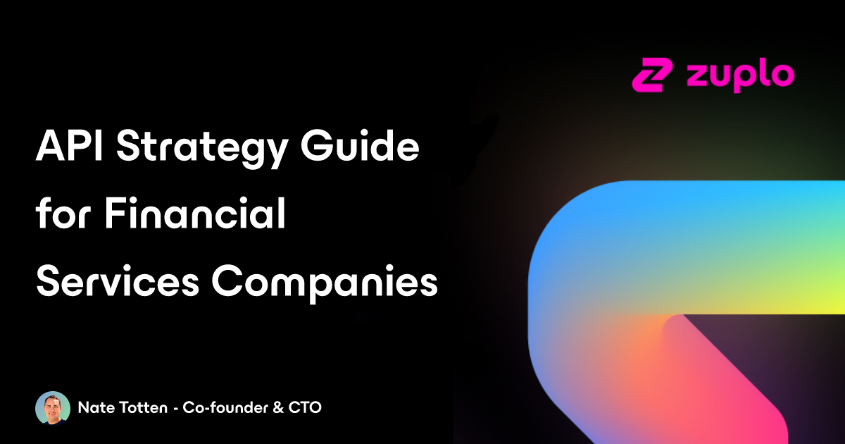 API Strategy Guide for Financial Services Companies