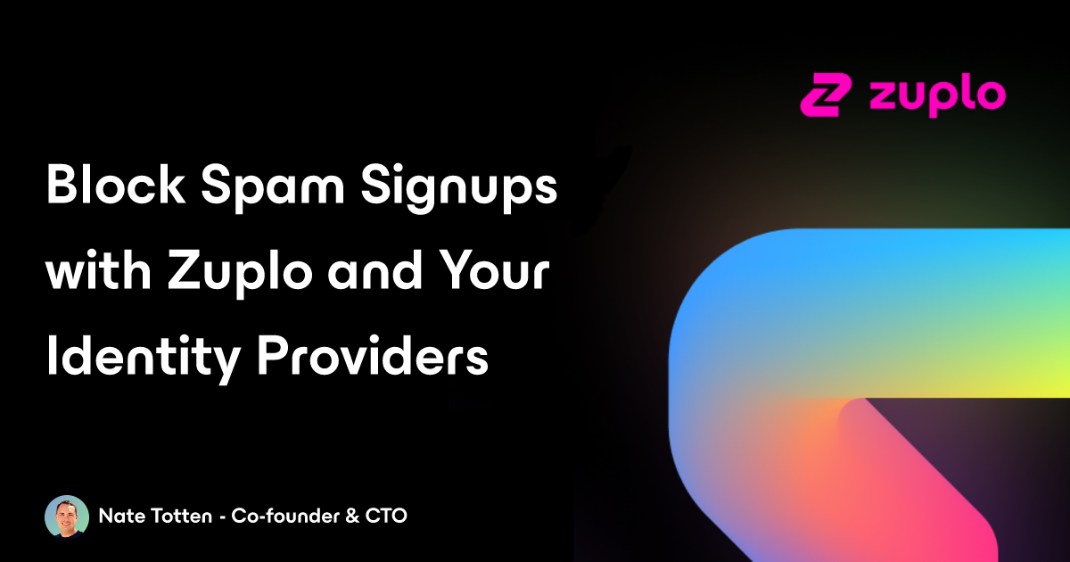 Block Spam Signups with Zuplo and Your Identity Providers