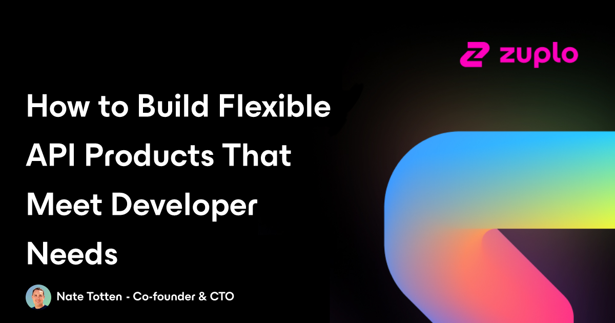 How to Build Flexible API Products That Meet Developer Needs