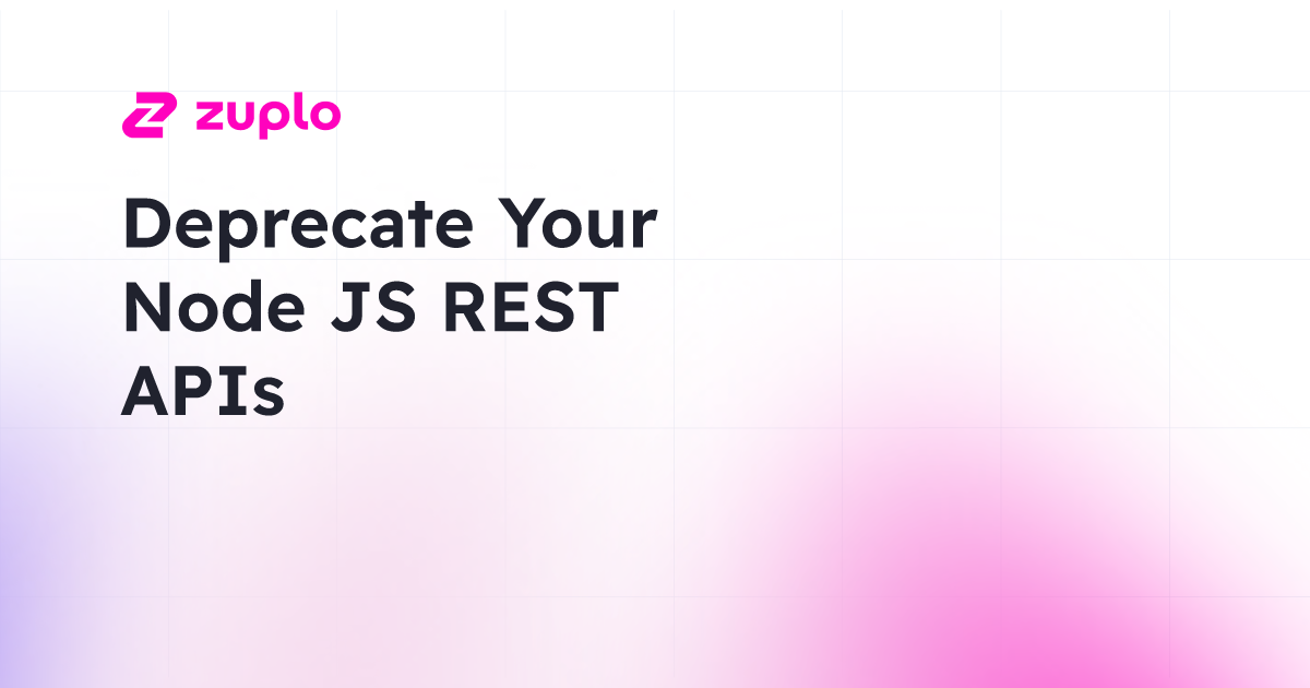 Deprecating Node JS REST APIs in 6 Frameworks | Zuplo Blog