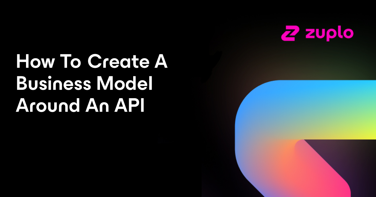 Expert's Opinion: Creating an API Business Model