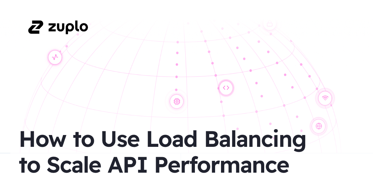 How to Use Load Balancing to Scale API Performance | Zuplo Learning Center